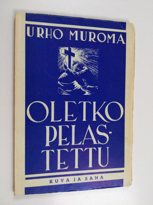Urho Muroma : Oletko pelastettu ?