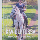 Katja Ståhl : Kavioliitossa : hevoshullun kirja - pikkukuva 1