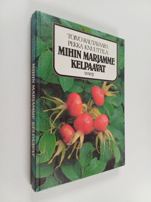 Toivo Rautavaara ym. : Mihin marjamme kelpaavat