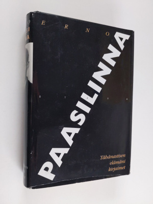 Erno Paasilinna : Tähänastisen elämäni kirjaimet : elämäk...