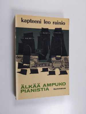 Leo Rainio : Älkää ampuko pianistia