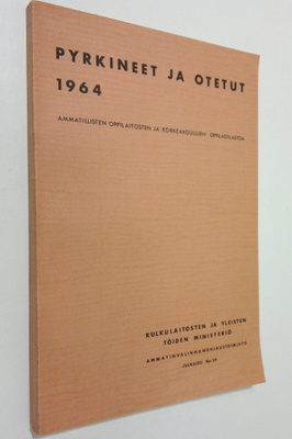 Veikko ym. (laat.) Kiuru : Pyrkineet ja otetut 1964 : Tie...