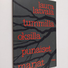 Laura Latvala : Tummilla oksilla punaiset marjat : runoja - pikkukuva 1