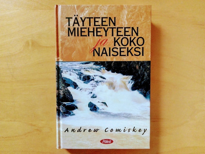 Andrew Comiskey: Täyteen mieheyteen ja koko naiseksi