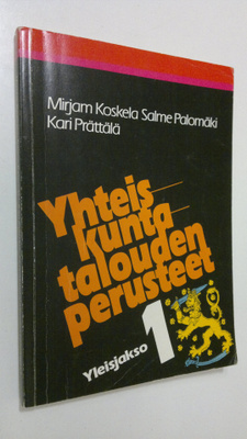 Mirjam ym. Koskela : Yhteiskuntatalouden perusteet 1