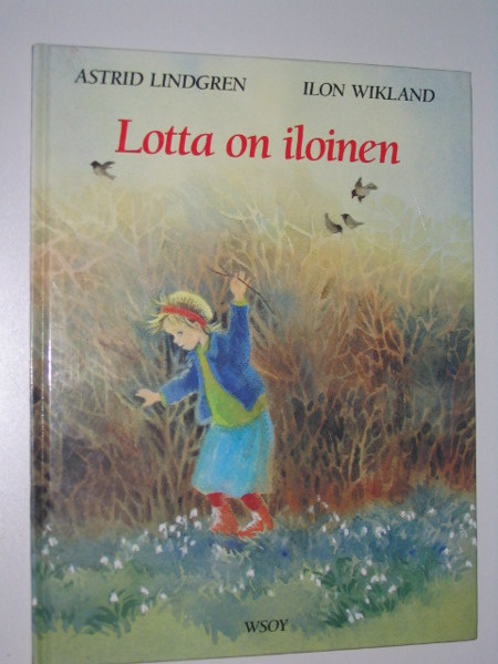 Astrid Lindgren - Ilon Wikland: Lotta on iloinen 1.p.