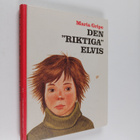 Maria Gripe : Den "riktiga" Elvis - pikkukuva 1
