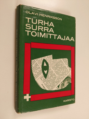 Olavi Henriksson : Turha surra toimittajaa
