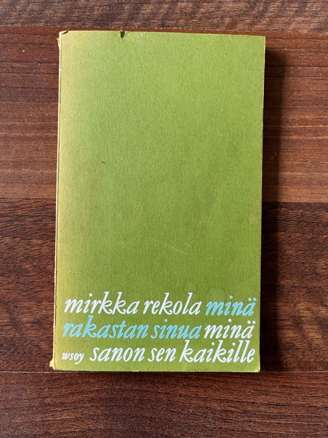 Mirkka Rekola - Minä rakastan sinua, minä sanon sen kaikille