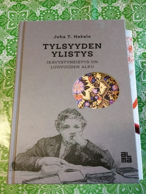 JUHA T. HAKALA : TYLSYYDEN YLISTYS