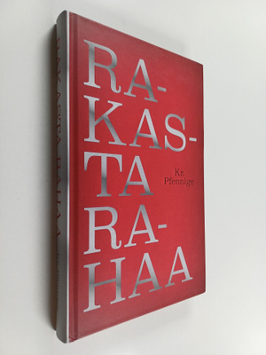 Kr. Pfennige : Rakasta rahaa