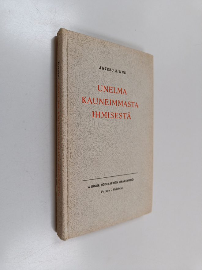 Antero Rinne : Unelma kauneimmasta ihmisestä