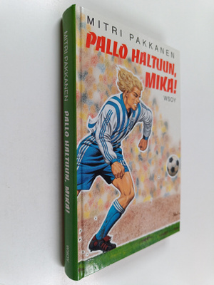 Mitri Pakkanen : Pallo haltuun, Mika!