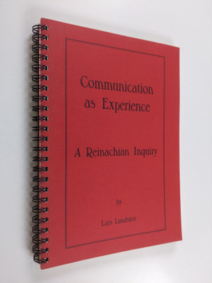 Lars Lundsten : Communication as Experience - A Reinachia...