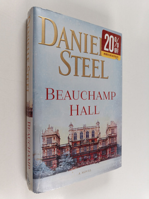 Danielle Steel : Beauchamp Hall - A Novel