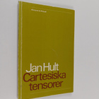 Jan Hult : Cartesiska tensorer : ett praktiskt fikonspråk - pikkukuva 1