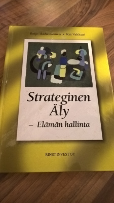 Reijo Ikäheimonen: Strateginen äly - elämän hallinta