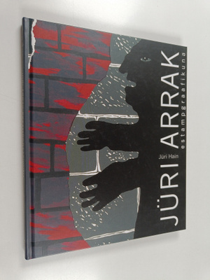 Juri Hain : Juri Arrak : estampgraafikuna