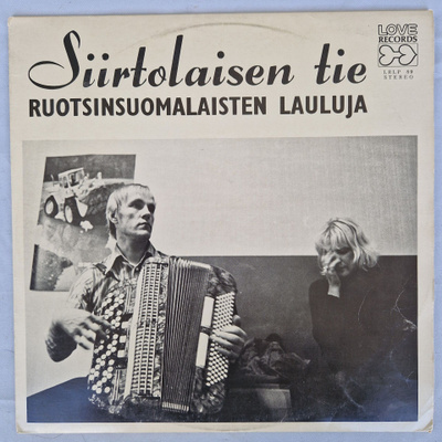 LP  Siirtolaisen Tie - Ruotsinsuomalaisten Lauluja