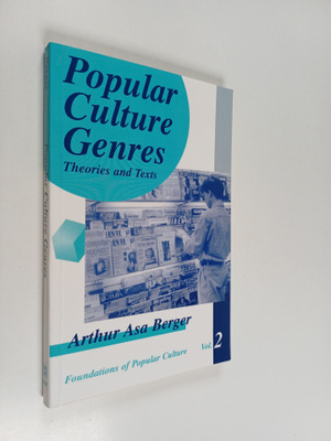 Arthur Asa Berger : Popular culture genres : theories and...