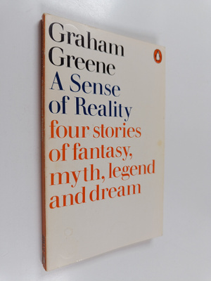 Graham Greene : A sense of reality