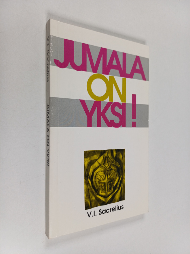 V. I Sacrelius : Jumala on yksi!