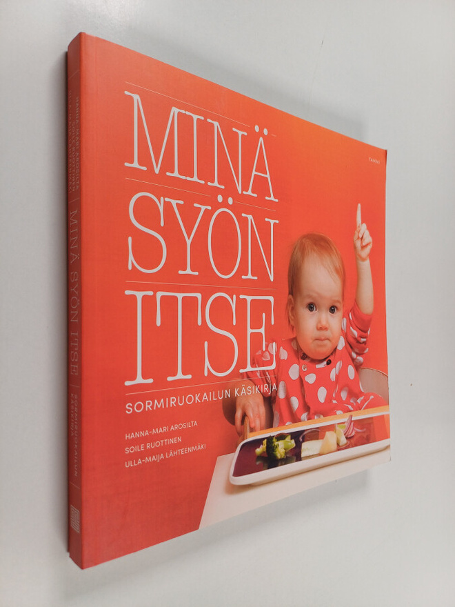 Ulla-Maija Lähteenmäki ym. : Minä syön itse : Sormiruokai...