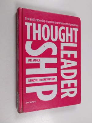 Sari Aapola : Tunnustettu asiantuntijuus : Thought leader...