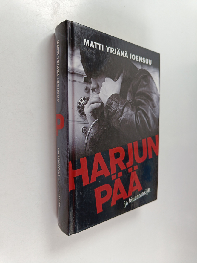 Matti Yrjänä Joensuu : Harjunpää ja kiusantekijät : romaa...
