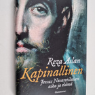 Reza Aslan : Kapinallinen : Jeesus Nasaretilaisen aika ja... - pikkukuva 1