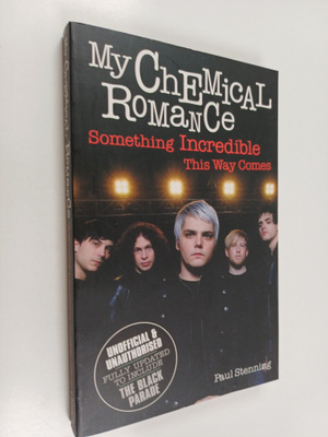 Paul Stenning ym. : My Chemical Romance - Something Incre...