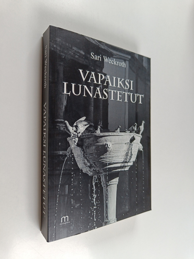 Sari Weckroth : Vapaiksi lunastetut