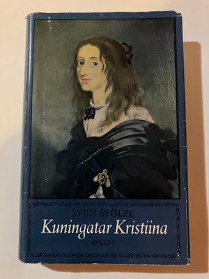 Stolpe : Kuningatar Kristiina - Hänen aikansa ja hänen aatem