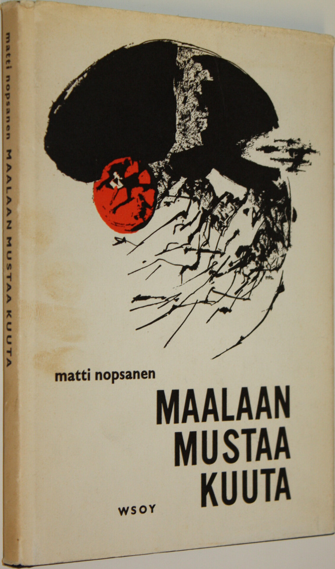 Matti Nopsanen : Maalaan mustaa kuuta : Runoja
