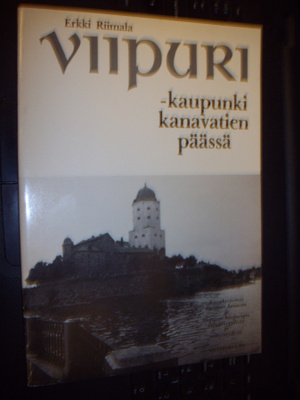 Riimala : VIIPURI kaupunki kanavatien päässä (1977) EIPK!