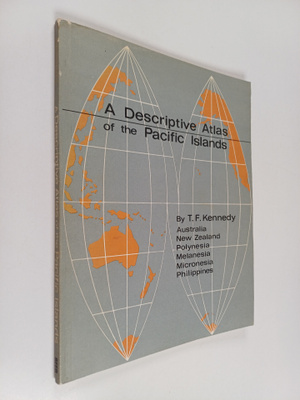 T. F. Kennedy : A descriptive atlas of the Pacific Island...