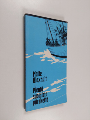 Malte Blaxhult : Pientä suolaista pärskettä