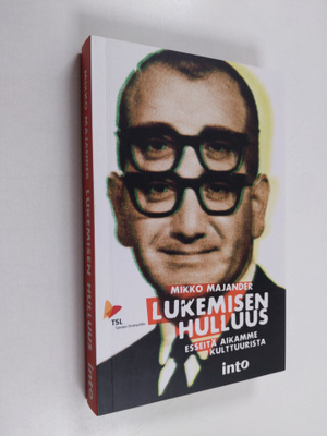 Mikko Majander : Lukemisen hulluus : esseitä aikamme kult...