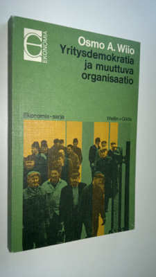 Osmo A. Wiio : Yritysdemokratia ja muuttuva organisaatio