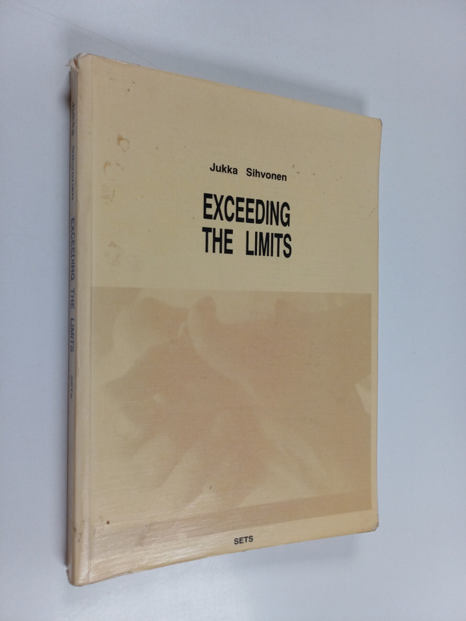Jukka Sihvonen : Exceeding the limits : on the poetics an...