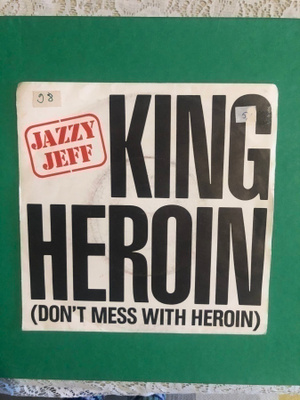Jazzy Jeff: King Heroin. Single. 1985.