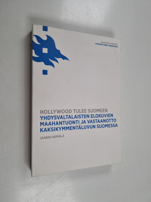 Jaakko Seppälä : Hollywood tulee Suomeen : yhdysvaltalais...