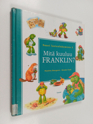 Paulette Bourgeois : Mitä kuuluu Franklin? : suuri lasten...
