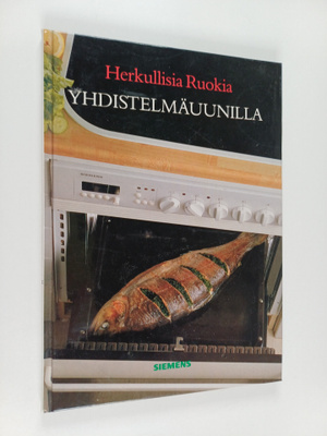 Gunnel Friblad : Herkullisia ruokia yhdistelmäuunilla