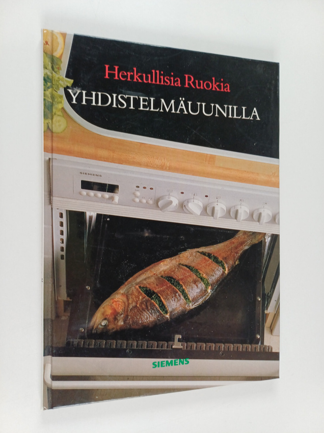 Gunnel Friblad : Herkullisia ruokia yhdistelmäuunilla