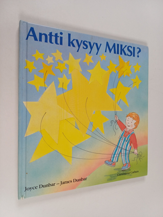 Joyce Dunbar : Antti kysyy miksi?