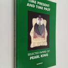 Pearl King : Time Present and Time Past - Selected Papers... - pikkukuva 1