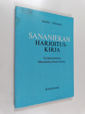 Pekka Mattila ym. : Sananiekan harjoituskirja : tyyliharj...