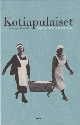 Minna Kilkki (toim.): Kotiapulaiset
