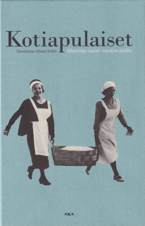 Minna Kilkki (toim.): Kotiapulaiset